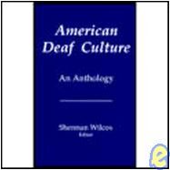 American Deaf Culture : An Anthology by Wilcox, Sherman, 9780932130099