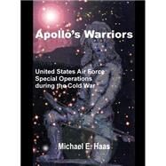 Apollo's Warriors by Haas, Michael E., 9781410200099
