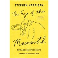 The Eye of the Mammoth by Harrigan, Stephen; Lemann, Nicholas, 9781477320099