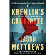The Kremlin's Candidate A Novel by Matthews, Jason, 9781501140099