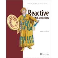 Reactive Web Applications by Bernhardt, Manuel, 9781633430099