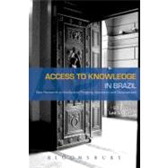 Access to Knowledge in Brazil New Research in Intellectual Property, Innovation and Development by Shaver, Lea, 9781849660099