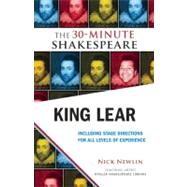 King Lear: The 30-Minute Shakespeare by Newlin, Nick, 9781935550099