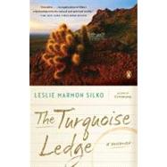 The Turquoise Ledge A Memoir by Silko, Leslie Marmon, 9780143120100