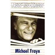 Now You Know Play by Frayn, Michael, 9780413700100