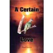A Certain Love by Encinias, Miguel, 9781412090100