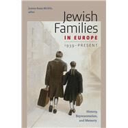 Jewish Families in Europe, 1939-Present by Michlic, Joanna Beata, 9781512600100