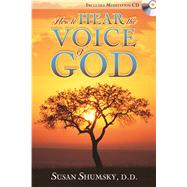 How to Hear the Voice of God by Shumsky, Susan, 9781601630100