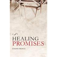 Healing Promises by Prince, Joseph, 9781621360100