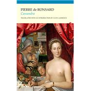 Cassandra by De Ronsard, Pierre; Lawrence, Clive, 9781784100100
