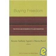 Buying Freedom by Appiah, Kwame Anthony; Bunzl, Martin; Bales, Kevin, 9780691130101