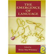 The Emergence of Language by MacWhinney,Brian, 9780805830101