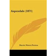 Aspendale by Preston, Harriet Waters, 9781104020101