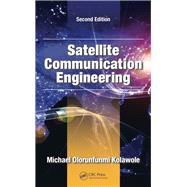Satellite Communication Engineering, Second Edition by Kolawole; Michael Olorunfunmi, 9781482210101