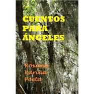 Cuentos Para ngeles by Poeta, Roxana Karina; Thomas, Lorenzo Bermejo, 9781508590101