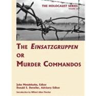 The Einsatzgruppen or Murder Commandos by Mendelsohn, John; Detwiler, Donald S., 9781616190101