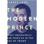 The Modern Prince by Lord, Carnes, 9781641770101
