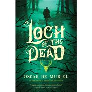 Loch of the Dead by De Muriel, Oscar, 9781643130101