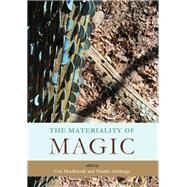 The Materiality of Magic by Houlbrook, Ceri; Armitage, Natalie, 9781785700101