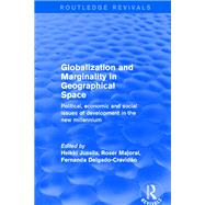 Globalization and Marginality in Geographical Space by Jussila, Heikki; Majoral, Roser; Delgado-Cravidao, Fernanda, 9780367250102