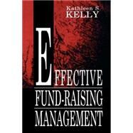 Effective Fund-Raising Management by Kelly,Kathleen S., 9780805820102