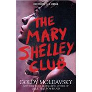 The Mary Shelley Club by Moldavsky, Goldy, 9781250230102