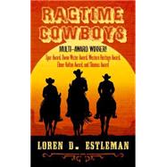 Ragtime Cowboys by Estleman, Loren D., 9781410470102