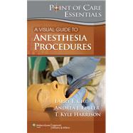 A Visual Guide to Anesthesia Procedures by Chu, Larry F.; Fuller, Andrea, 9781451130102