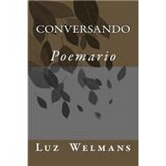 Conversando by Welmans, Luz Marina, 9781502850102