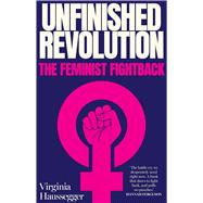 Unfinished Revolution The feminist fightback by Haussegger, Virginia, 9781761170102