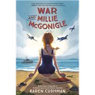 War and Millie McGonigle by Cushman, Karen, 9781984850102