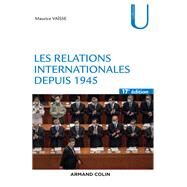 Les relations internationales depuis 1945 - 17e d. by Maurice Vasse, 9782200630102