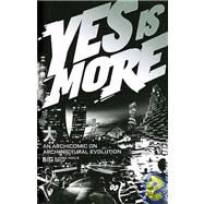 Yes Is More : An Archicomic on Architectural Evolution by Ingels, Bjarke, 9783836520102