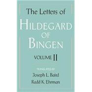 The Letters of Hildegard of Bingen Volume II by Hildegard of Bingen; Baird, Joseph L.; Ehrman, Radd K., 9780195120103