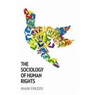 The Sociology of Human Rights by Frezzo, Mark, 9780745660103