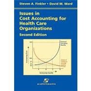Issues in Cost Accounting for Health Care Organizations by Finkler, Steven A., 9780834210103