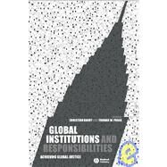 Global Institutions and Responsibilities Achieving Global Justice by Barry, Christian; Pogge, Thomas W., 9781405130103