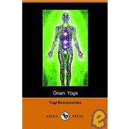 Gnani Yoga by YOGI RAMACHARAKA/WILLIAM WALKER ATKINSON, 9781406500103