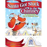 Santa Got Stuck in the Chimney by Kenn Nesbitt; Linda Knaus, 9781451670103