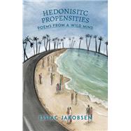 Hedonistic Propensities by Issiac Jakobsen, 9781641820103