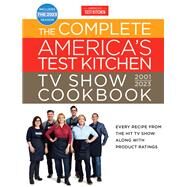 The Complete America’s Test Kitchen TV Show Cookbook 2001–2023 Every Recipe from the Hit TV Show Along with Product Ratings Includes the 2023 Season by Unknown, 9781954210103