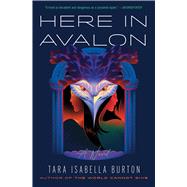 Here in Avalon by Burton, Tara Isabella, 9781982170103