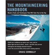 The Mountaineering Handbook Modern Tools and Techniques That Will Take You to the Top by Connally, Craig, 9780071430104