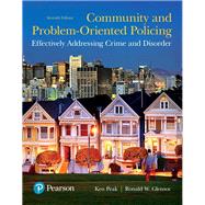Community and Problem-Oriented Policing Effectively Addressing Crime and Disorder by Peak, Ken J.; Glensor, Ronald W., 9780133590104