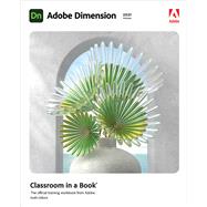 Adobe Dimension Classroom in a Book (2021 release) by Keith Gilbert, 9780136870104