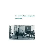 The Passion of Pier Paolo Pasolini by Rohdie, Sam; Pasolini, Pier Paolo, 9780253210104