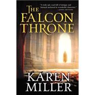 The Falcon Throne by Miller, Karen, 9780316120104
