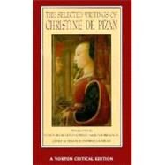 The Selected Writings of Christine De Pizan (Norton Critical Editions) by Pizan, Christine de; Blumenfeld-Kosinski, Renate; Blumenfeld-Kosinski, Renate; Brownlee, Kevin, 9780393970104