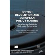 British Devolution and European Policy-Making Transforming Britain into Multi-Level Governance by Bulmer, Simon; Burch, Martin; Carter, Caitriona; Hogwood, Patricia, 9781403900104
