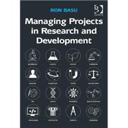 Managing Projects in Research and Development by Basu,Ron, 9781472450104